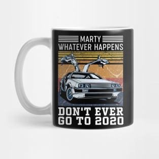 Marty Whatever Happens Mug